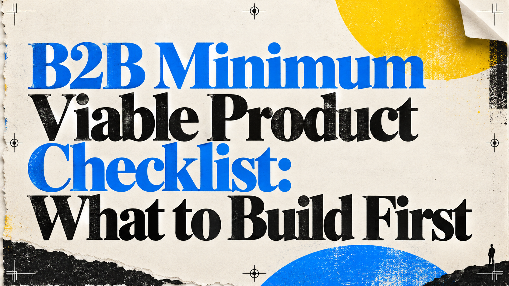 B2B Minimum Viable Product Checklist: What to Build First