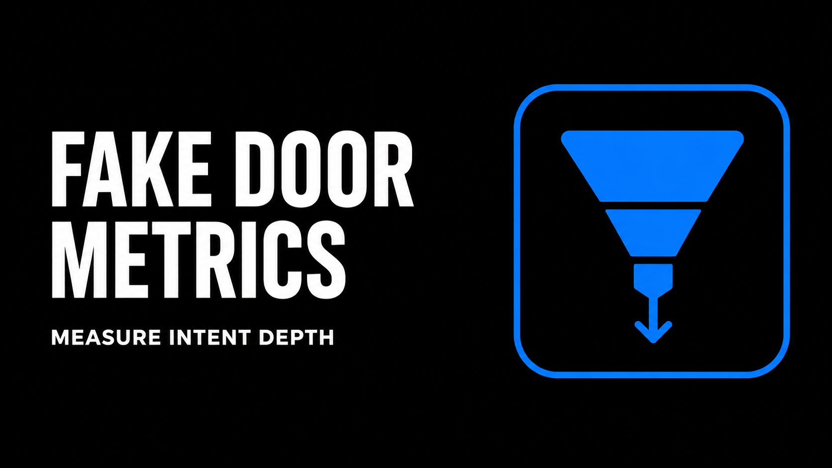 Fake Door Metrics Measure Intent Depth