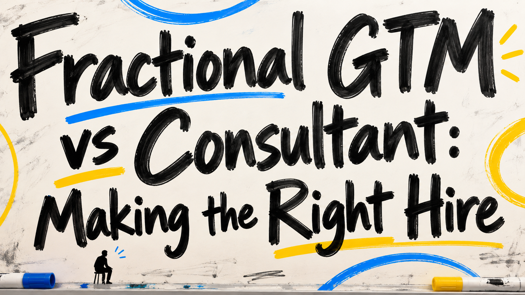 Fractional GTM vs Consultant: Making the Right Hire