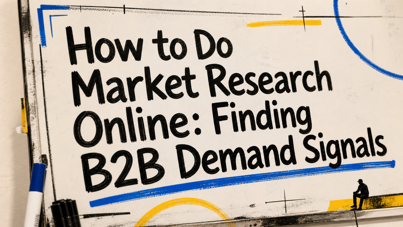 How to Do Market Research Online: Finding B2B Demand Signals