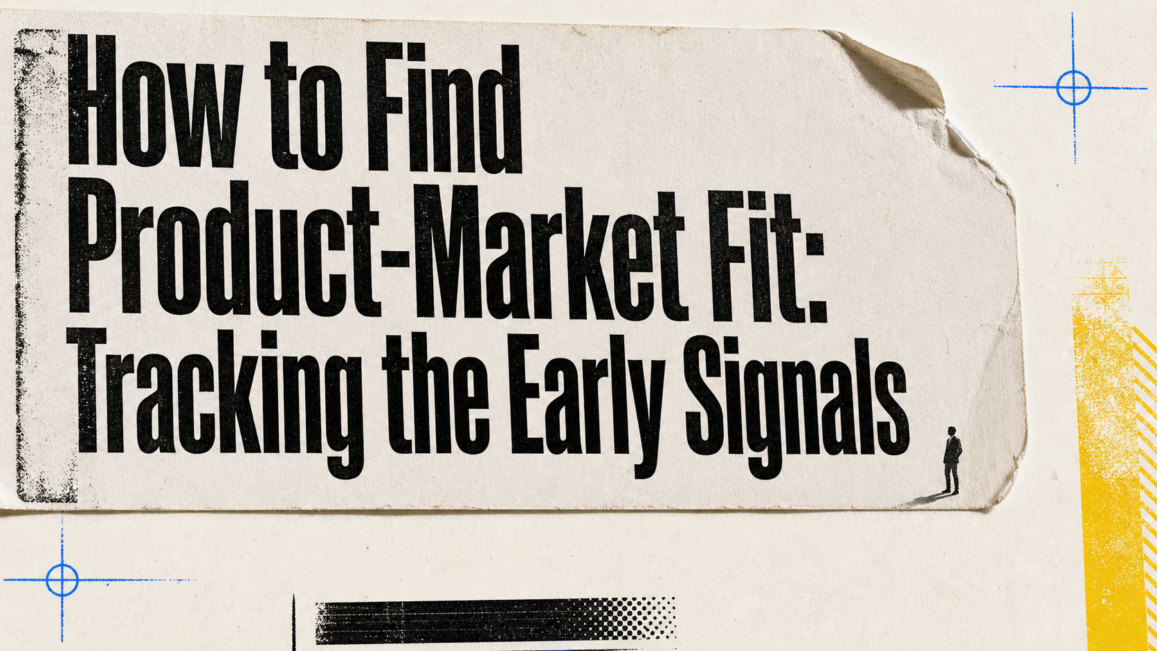 How to Find Product-Market Fit: Tracking the Early Signals