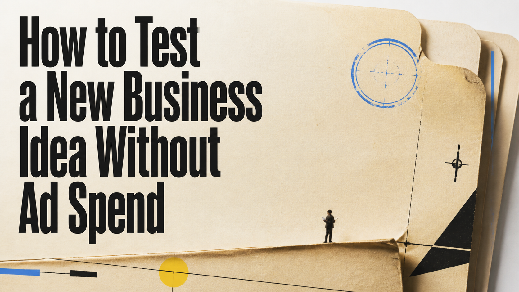 How to Test a New Business Idea Without Ad Spend