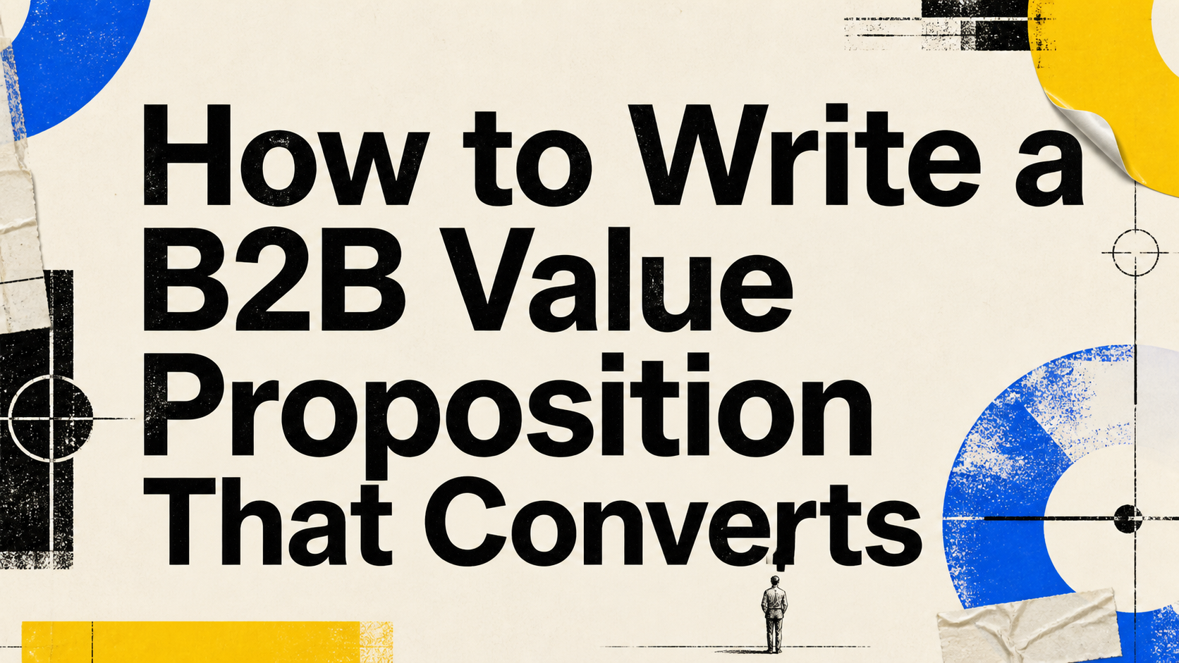 How to Write a B2B Value Proposition That Converts