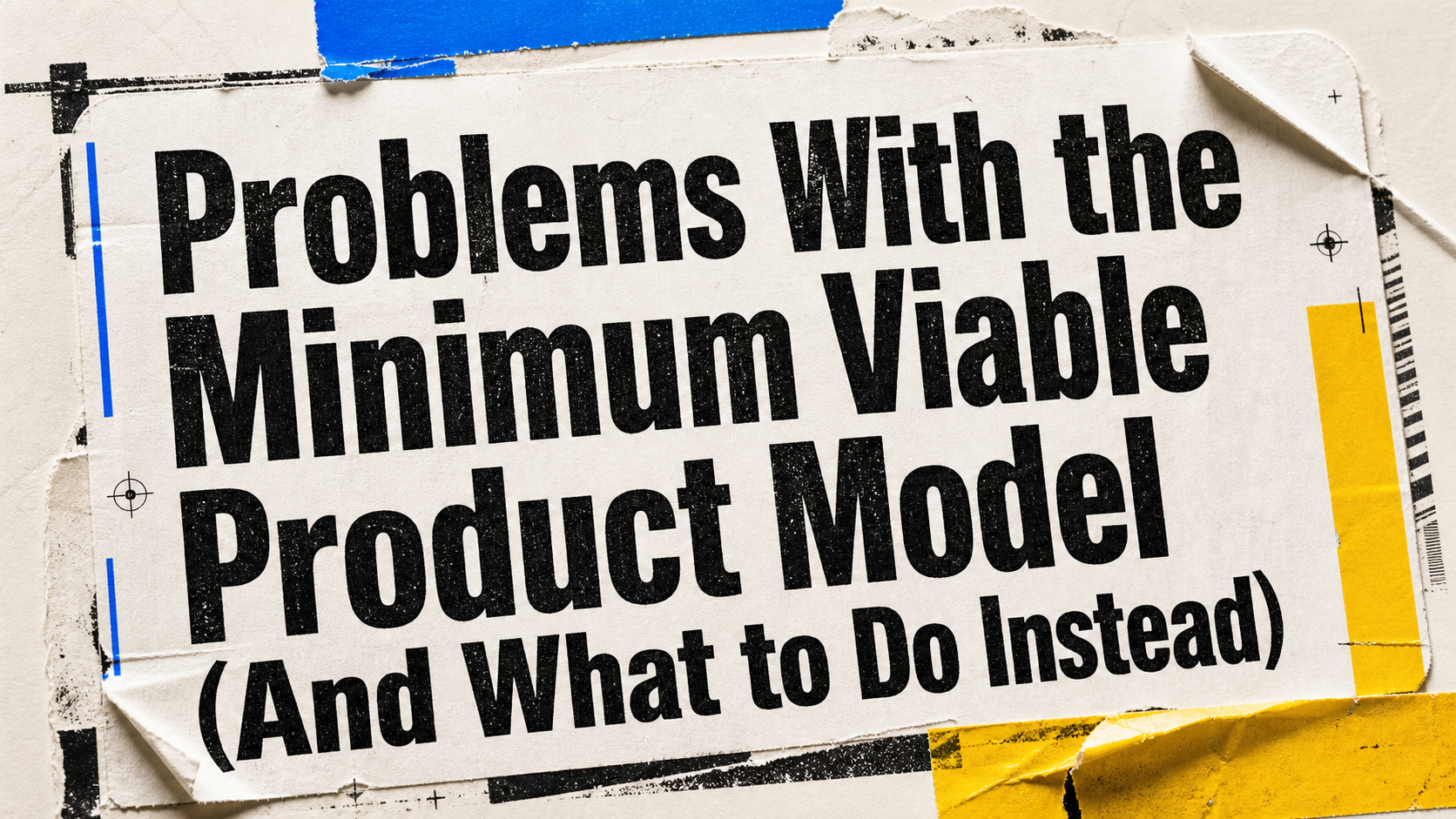 Problems With the Minimum Viable Product Model