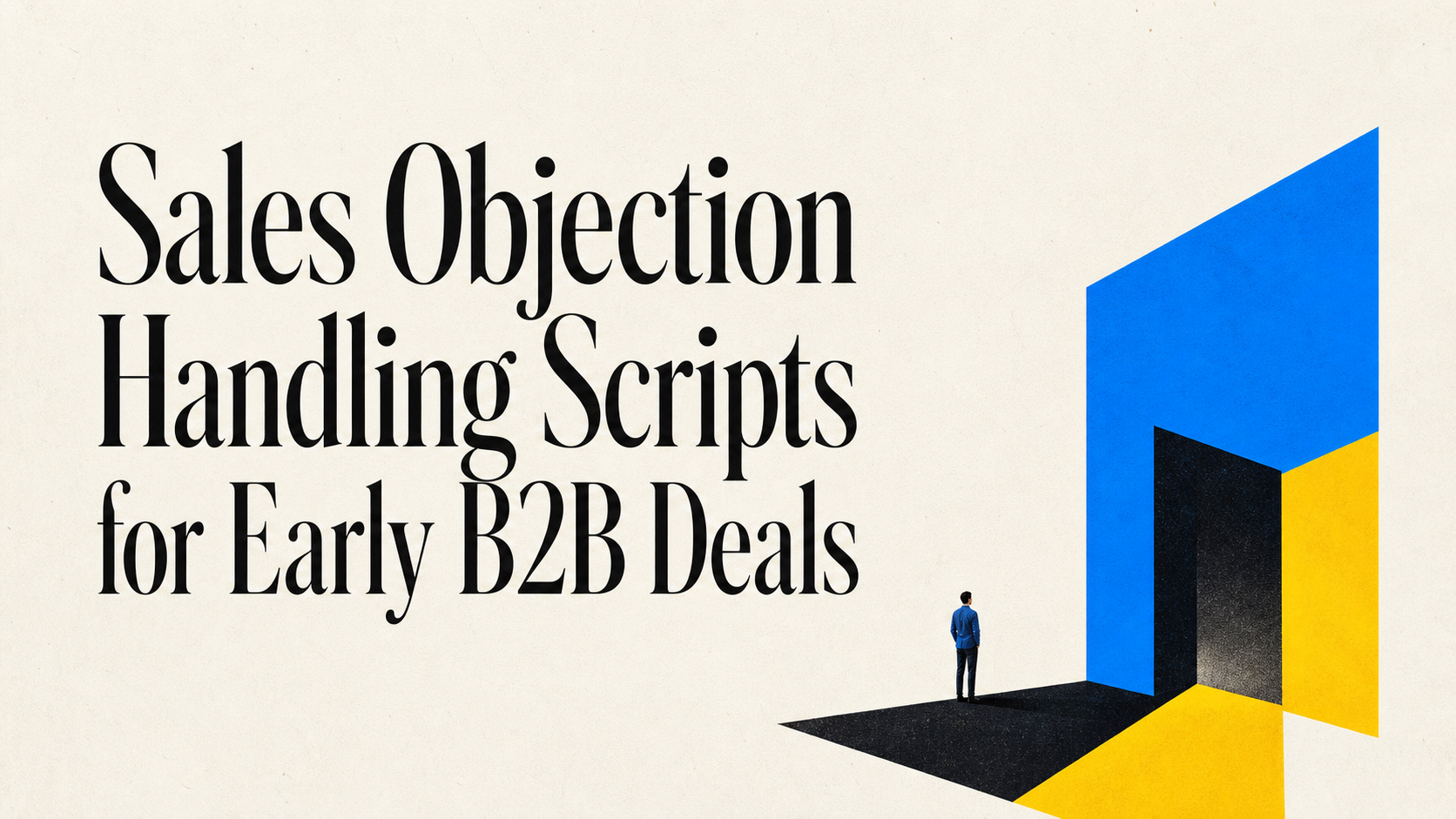 Sales Objection Handling Scripts for Early B2B Deals