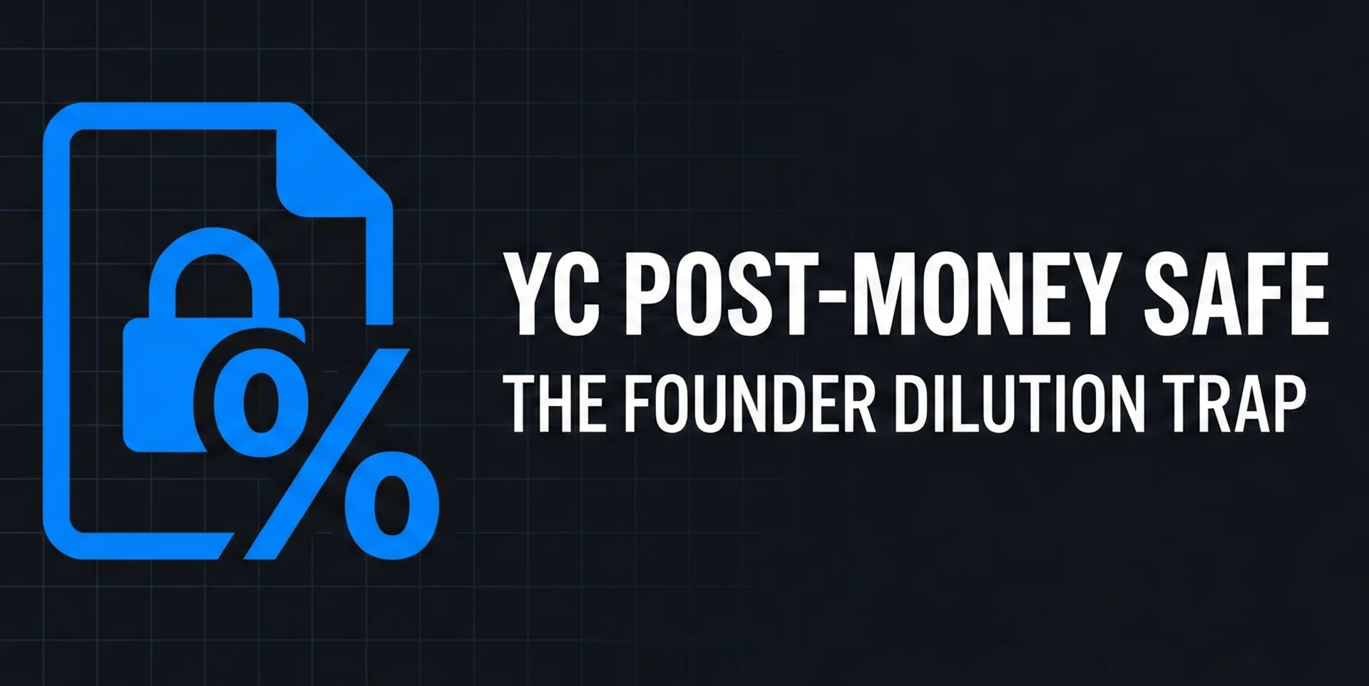 YC Post-Money Safe The Founder Dilution Trap