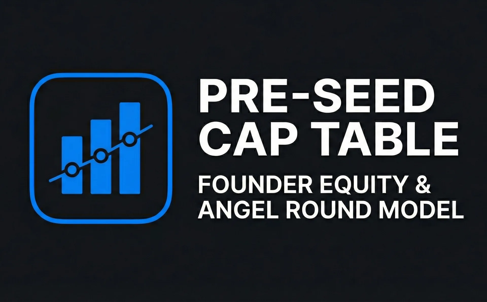 Pre-Seed Cap Table Founder Equity &amp; Angel Round Model