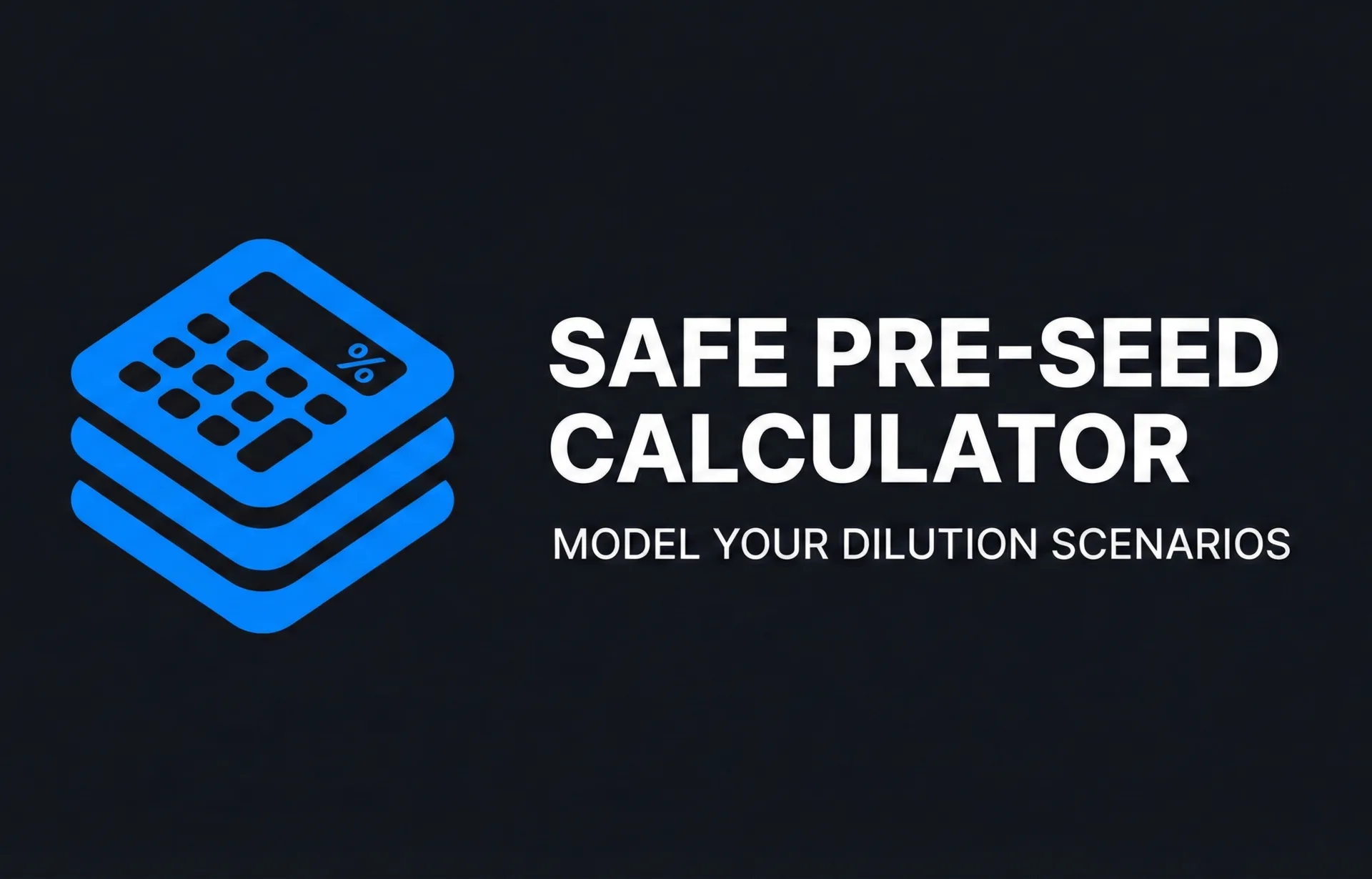 Safe Pre-Seed Calculator Model Your Dilution Scenarios