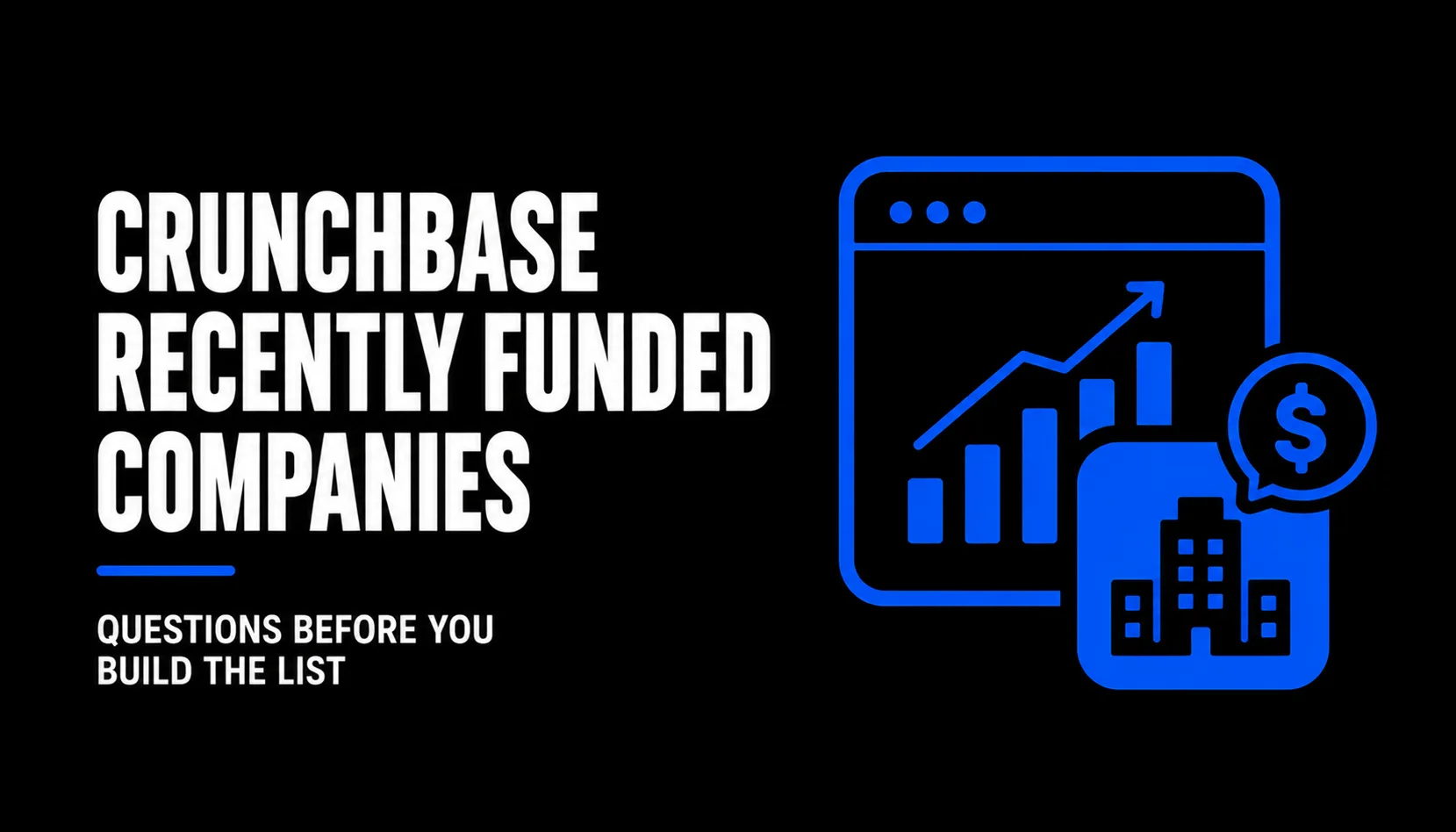 Crunchbase Recently Funded Companies Questions Before You Build The List