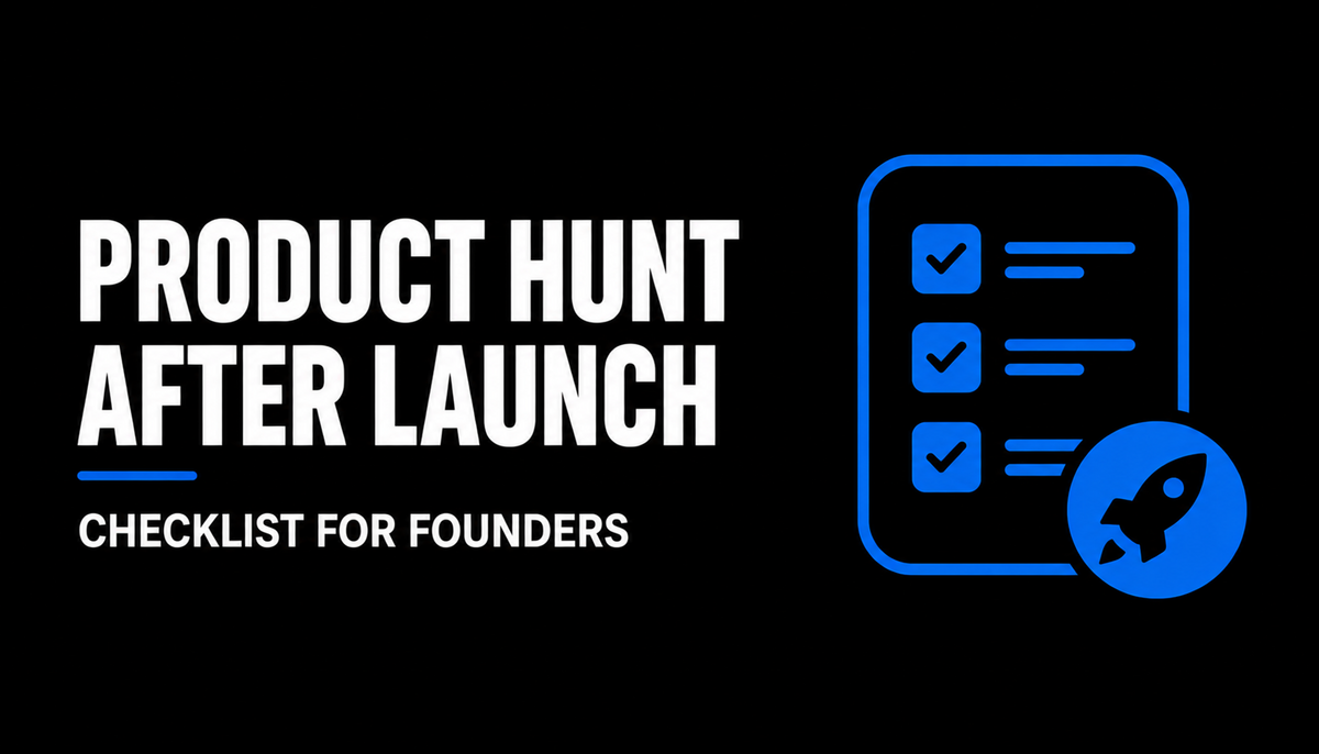 Product Hunt After Launch Checklist: What Founders Do Next