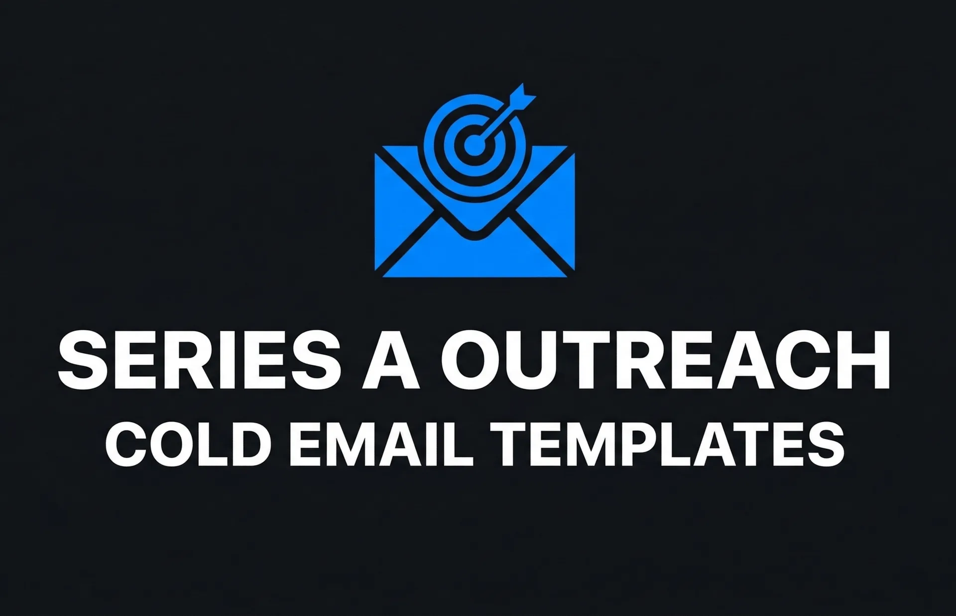 Series A Outreach Cold Email Templates