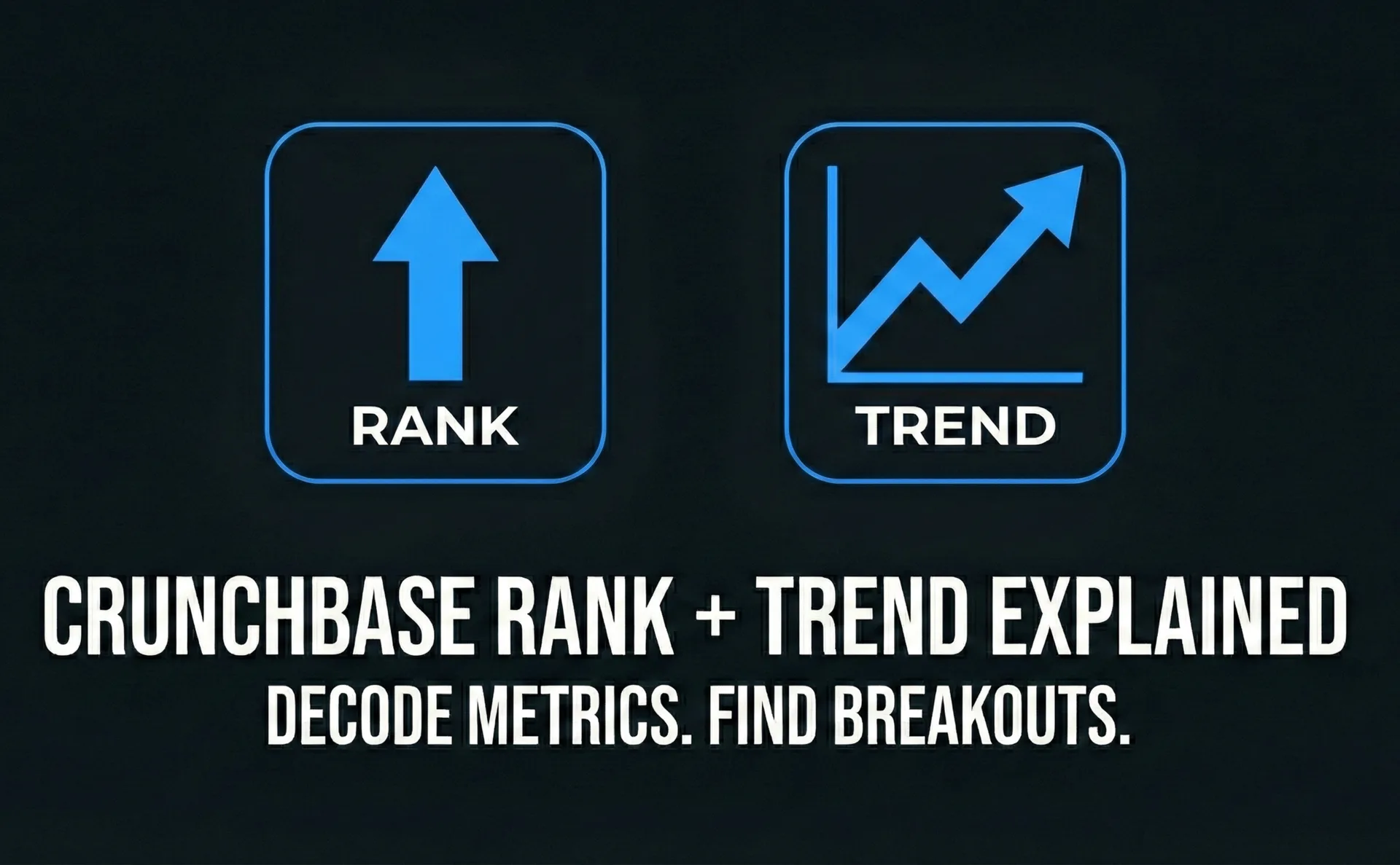 Cruncbase Rank &amp; Trend Explained Decode Metrics Find Breakouts
