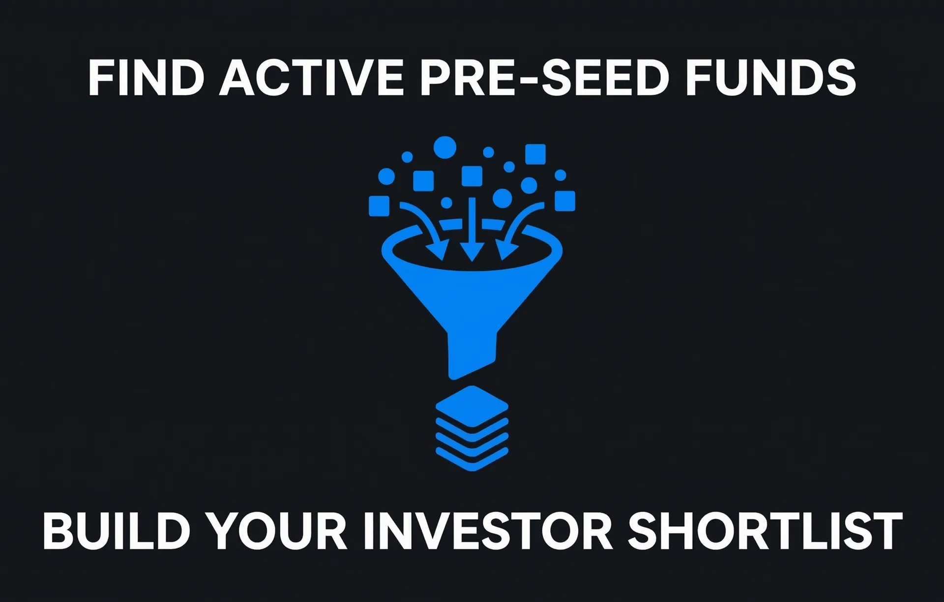 Find Active Pre-Seed Funds Build Your Investor Shortlist